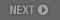 NEXT >